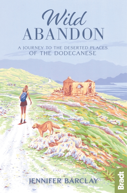 Wild Abandon : A Journey to the Deserted Places of the Dodecanese