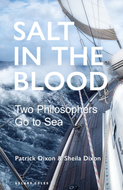 Salt in the Blood : Two philosophers go to sea book cover