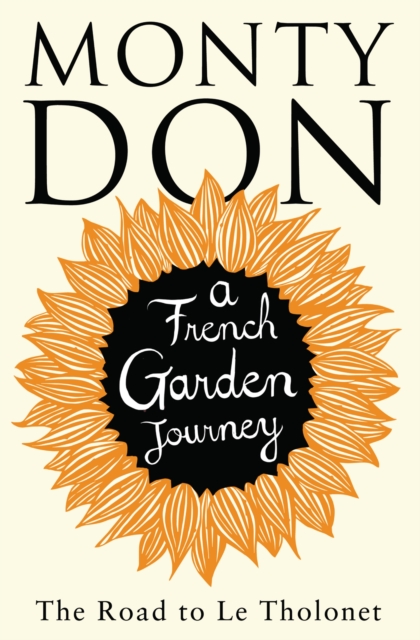 The Road to Le Tholonet : A French Garden Journey