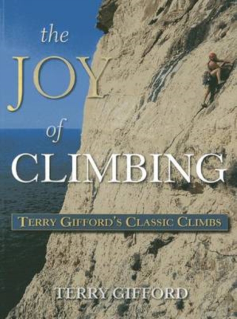 The Joy of Climbing: A Celebration of Terry Gifford's Classic Climbs book cover