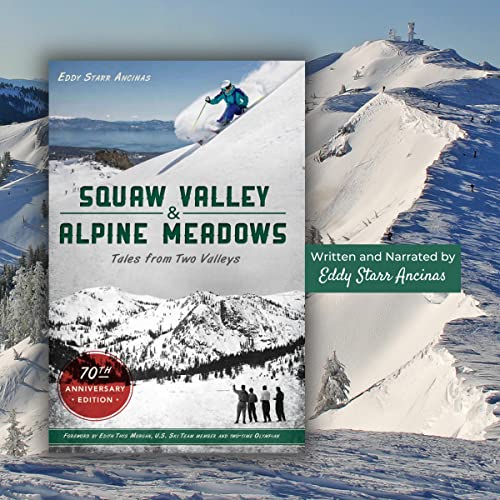 Squaw Valley and Alpine Meadows (70th Anniversary Edition)