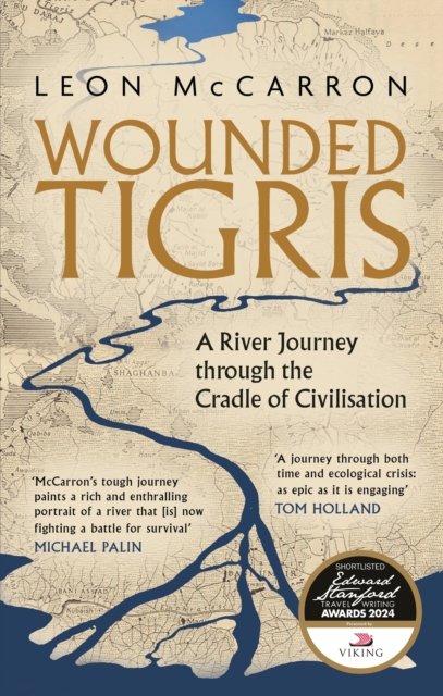 Wounded Tigris : A River Journey through the Cradle of Civilisation book cover