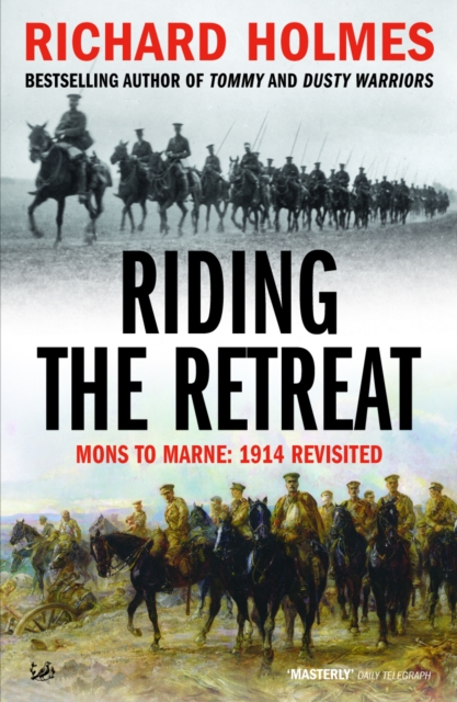 Riding The Retreat : Mons to the Marne 1914 Revisited book cover
