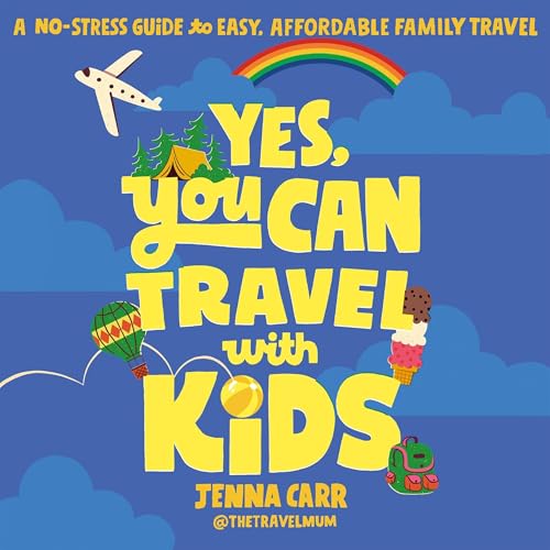 Yes, You Can Travel With Kids