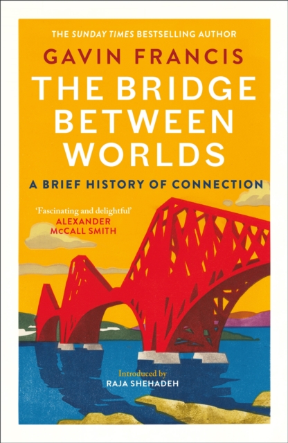 The Bridge Between Worlds : A Brief History of Connection