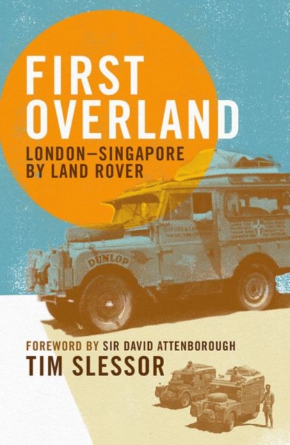 First Overland : London–Singapore by Land Rover book cover