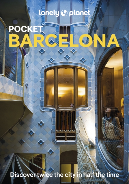Lonely Planet Pocket Barcelona : Detailed Itineraries | Travel Like a Local | Insider Tips | Covers La Rambla, Barri Gotic, El Raval, La Ribera, L'Eixample, and more